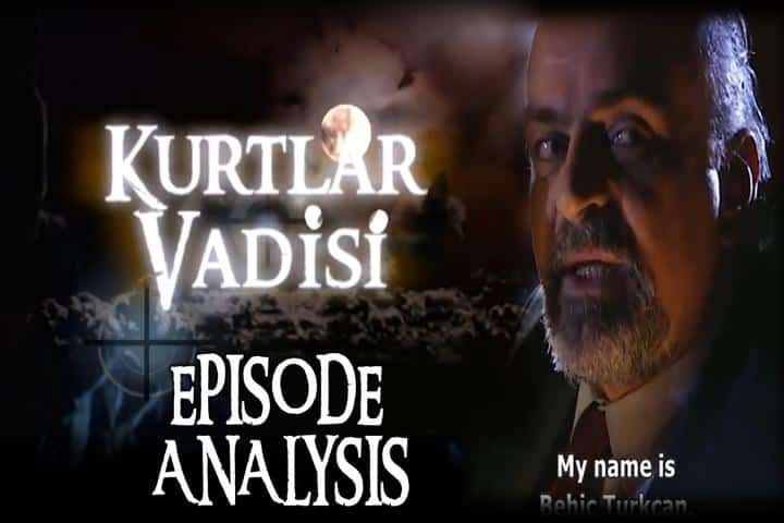 Kurtlar Vadisi Episode 1 analysis. Who was Behcet Canturk (Behic Turkcan in the series)? Watch Kurtlar Vadisi Episode 1 with English Subtitles For Free.