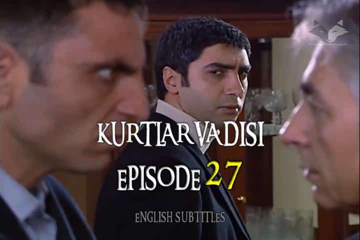 Kurtlar Vadisi Episode 27 with English Subtitles For Free. The Valley of The Wolves Episode 27 with English Subtitles. Kurtlar Vadisi Season 2 Episode 7
