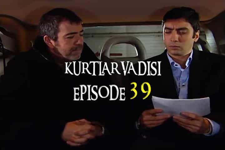 Kurtlar Vadisi Episode 39 with English Subtitles for free. Valley of The Wolves Season 2 Episode 19. Valle of The Wolves all episodes with English Subtitles