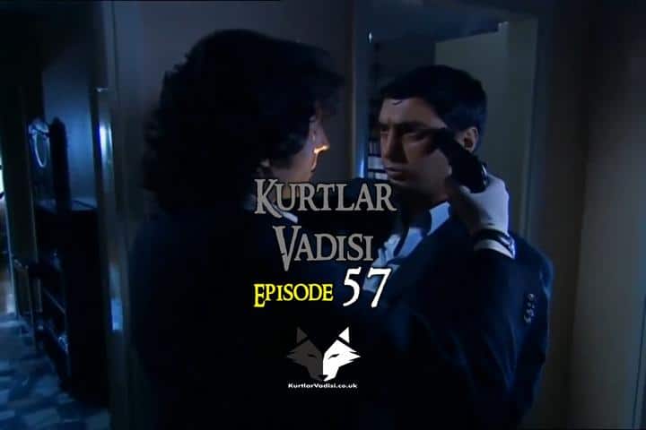 Kurtlar Vadisi Episode 57 with English Subtitles