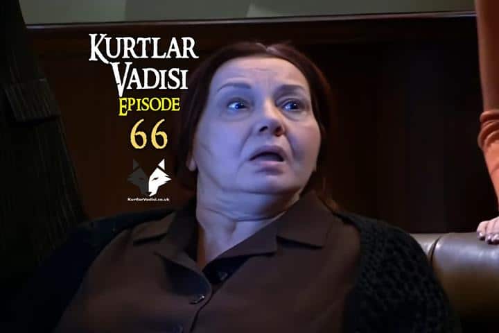 Kurtlar Vadisi Episode 66 with English Subtitles