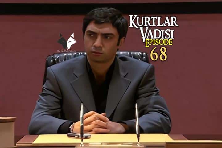 Kurtlar Vadisi Episode 68 with English Subtitles