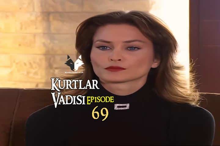 Kurtlar Vadisi Episode 69 with English Subtitles