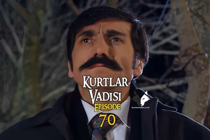 Kurtlar Vadisi Episode 70 with English Subtitles