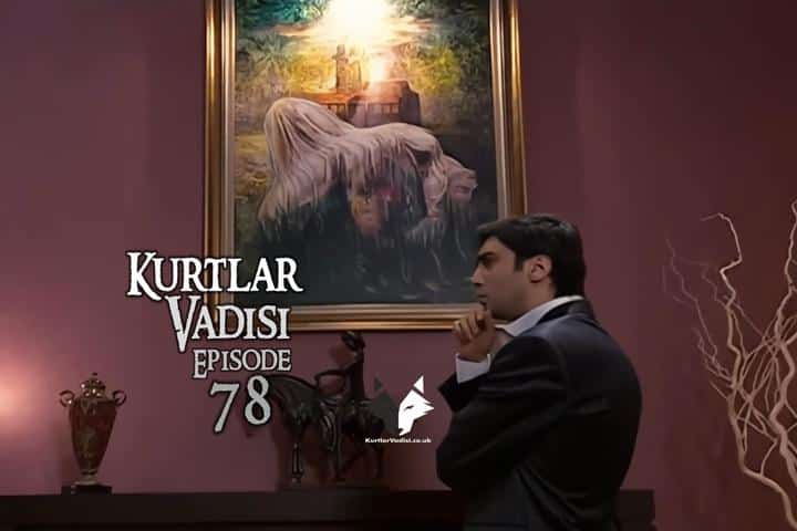 Kurtlar Vadisi Episode 78 with English Subtitles